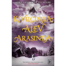 Kıvılcımla Alev Arasında Ciltli - April Genevieve Tucholke