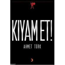 KIYAMET! - AHMET TÜRK
