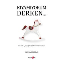 Kıyamıyorum Derken - Yadigar Işıldar
