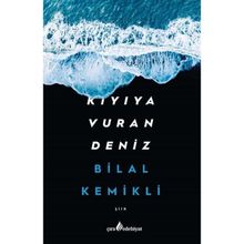 Kıyıya Vuran Deniz - Bilal Kemikli