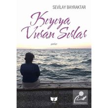 Kıyıya Vuran Sırlar - Sevilay Bayraktar