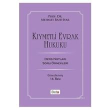 Kıymetli Evrak Hukuku: Ders Notları Soru Örnekleri - Mehmet Bahtiyar