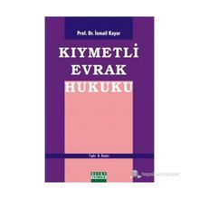 KIYMETLİ EVRAK HUKUKU - İSMAİL KAYAR