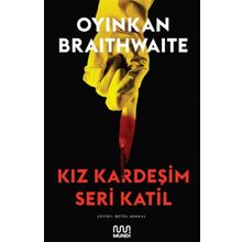 Kız Kardeşim Seri Katil - Oyinkan Braithwaite