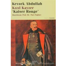 Kızıl Kayzer Kaiser Rouge - Kevork Abdullah Prof. Dr. Pars Tuğlacı