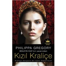 KIZIL KRALİÇE KRALLIĞIN DENGESINI BIR KADIN DEĞİŞTİRECEK - PHILIPPA GREGORY