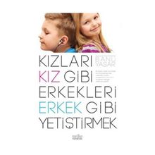 Kızları Kız Gibi Erkekleri Erkek Gibi Yetiştirmek - Banu Yaşar