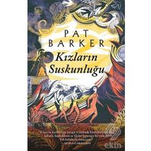Kızların Suskunluğu - Pat Barker