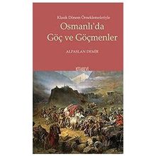 Klasik Dönem Örneklemeleriyle Osmanlı’da Göç ve Göçmenler - Kitabevi Yayınları