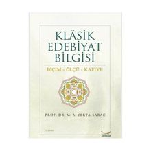 Klasik Edebiyat Bilgisi Biçim - Ölçü - Kafiye - M. Yekta Saraç