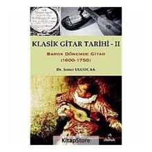 KLASIK GITAR TARIHI - II BAROK DÖNEMDE GITAR (1600-1750) - SONER ULUOCAK