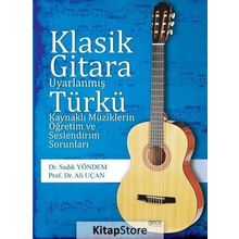 Klasik Gitara Uyarlanmış Türkü Kaynaklı Müziklerin Öğretim ve Seslendirim Sorunları / Kolektif