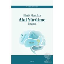 Klasik Mantıkta Akıl Yürütme - Halil İmamoğlugil