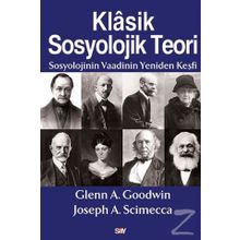 Klasik Sosyolojik Teori - Joseph A. Scimecca Glenn A. Goodwin