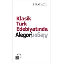 KLASIK TÜRK EDEBIYATINDA ALEGORI - BERAT AÇIL