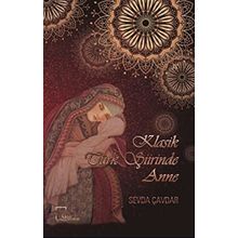 Klasik Türk Şiirinde Anne - Kolektif