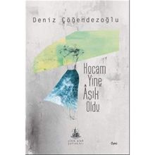 Kocam Yine Aşık Oldu - Deniz Çöğendezoğlu