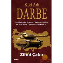 KOD ADI: DARBE GIZLI BELGELER, TELEFON DINLEME KAYITLARI VE KROKILERLE ERGENEKON'UN KODLARI.... - ZIHNI ÇAKIR