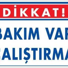 KOD:218 Bakım Var 25x35 Uyarı Levhası