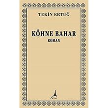 Köhne Bahar - Tekin Ertuğ