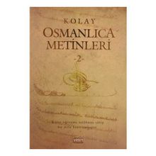 Kolay Osmanlıca Metinleri - 2 - Mustafa Köseoğlu Ahmet Fatih Tura