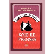 Köle İle Prenses - Sadık Yalsızuçanlar
