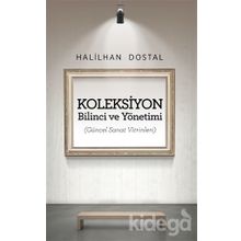 Koleksiyon Bilinci ve Yönetimi - İ. Halilhan Dostal