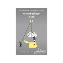 Kolektif Belleğin İnşası - Levent Doyuran