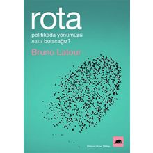 Kolektif Kitap Rota: Politikada Yönümüzü Nasıl Bulacağız?