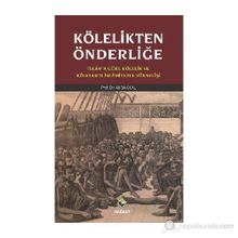 KÖLELİKTEN ÖNDERLİĞE - ALI BAKKAL