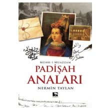 Kölelikten Sultanlığa Padişah Anaları - Nermin Taylan