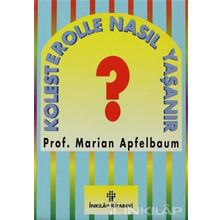 Kolesterolle Nasıl Yaşanır? - Marian Apfelbaum