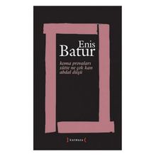 KOMA PROVALARI - SÜTTE NE ÇOK KAN - ABDAL DÜŞÜ - ENIS BATUR