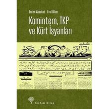 Komintern ,TKP ve Kürt İsyanları -Erden Akbulut, Erol Ülker