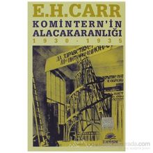 KOMITERN'IN ALACAKARANLIĞI 1930 - 1935 - EDWARD HALLETT CARR