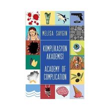 Komplikasyon Akademisi - Academy of Complication - Melisa Saygın