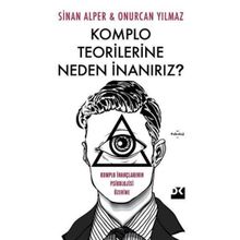 Komplo Teorilerine Neden İnanırız Onurcan Yılmaz