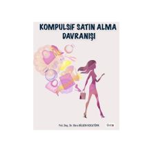 Kompulsif Satın Alma Davranışı - Ebru Bilgen Kocatürk