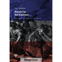 Komün’ün Asi Kadınları - Gay L. Gulickson