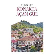 Konakta Açan Gül - Gül Bilge