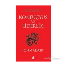 Konfüçyüs ve Liderlik - John Adair