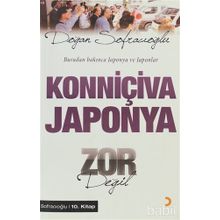 KONNİÇİVA JAPONYA ZOR DEĞİL BURADAN BAKINCA JAPONYA VE JAPONLAR - DOĞAN SOFRACIOĞLU