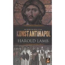 KONSTANTINOPOL BIR İMPARATORLUĞUN DOĞUŞU - HAROLD LAMB (ISBN:9789944978798)