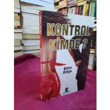 KONTROL KIMDE - BIHIN EDIGE