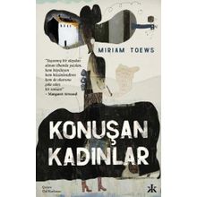 Konuşan Kadınlar - Miriam Toews - Kafka Yayınevi