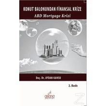 KONUT BALONUNDAN FINANSAL KRIZE ABD MORTGAGE KRIZI - AYDAN KANSU