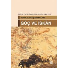 Konya Araştırmaları - Göç ve İskan - Alaattin Aköz Doğan Yörük