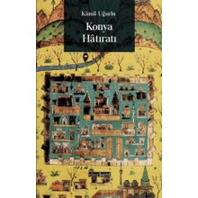 Konya Hatıratı - Kamil Uğurlu
