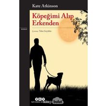 Köpeğimi Alıp Erkenden - Kate Atkinson