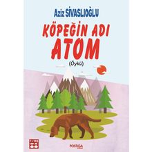 Köpeğin Adı Atom - Aziz Sivaslıoğlu